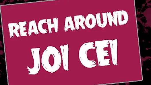 Reach Around JOI CEI