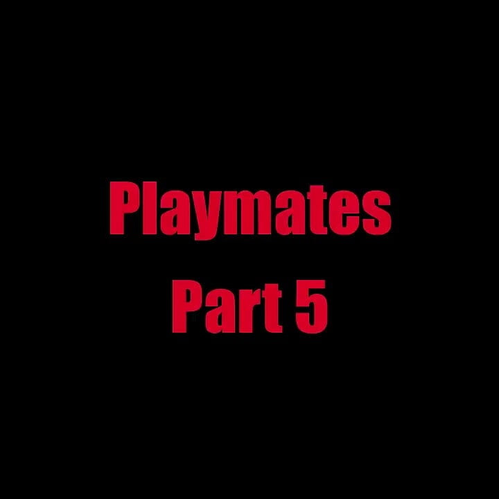Playmates - Chapter 5
