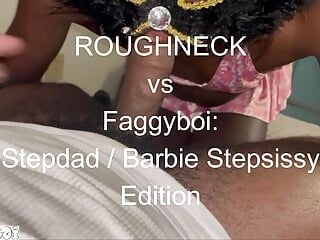 ROUGHNECK Returns to be Faggyboi's Stepdaddy