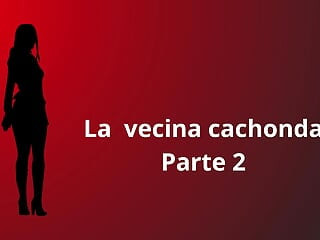 Vecina cachonda, parte 2