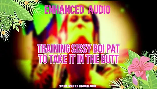 AUDIO ONLY - Training sissy boi pat to take it in the butt enhanced version