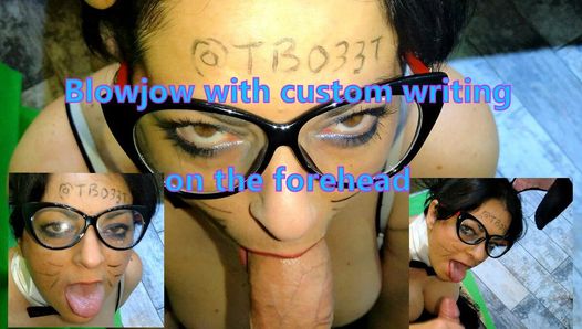 Blowjob with custom writing on forehead