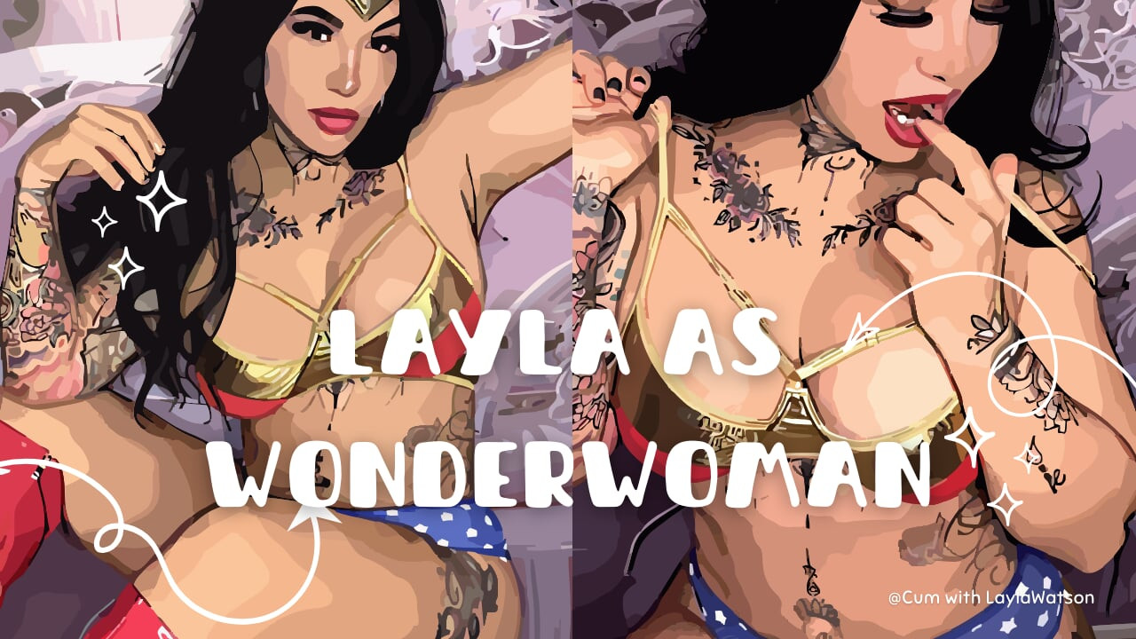 Layla The WonderWoman will make you cum!