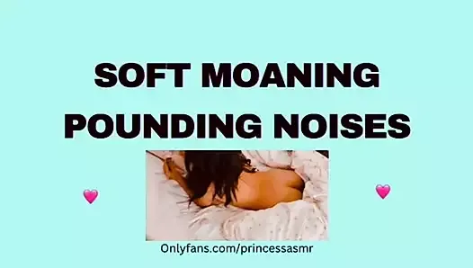 SOFT MOANING POUNDING NOISES audioporn