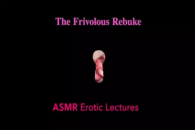 "The Frivolous Rebuke"