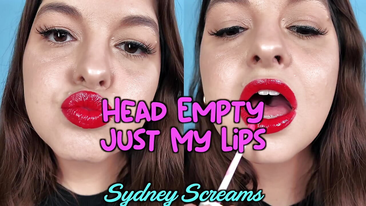 Head Empty, Just My Lips