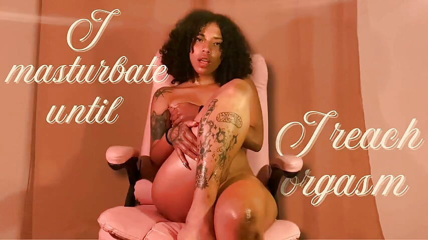 I Masturbate Until I Reach Orgasm