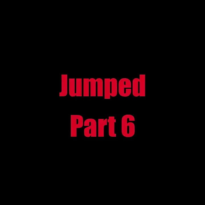 Jumped - Chapter 6