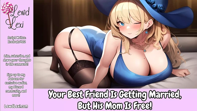 Your Best Friend Is Getting Married, But His Mom Is Free (Erotic Audio For Men)
