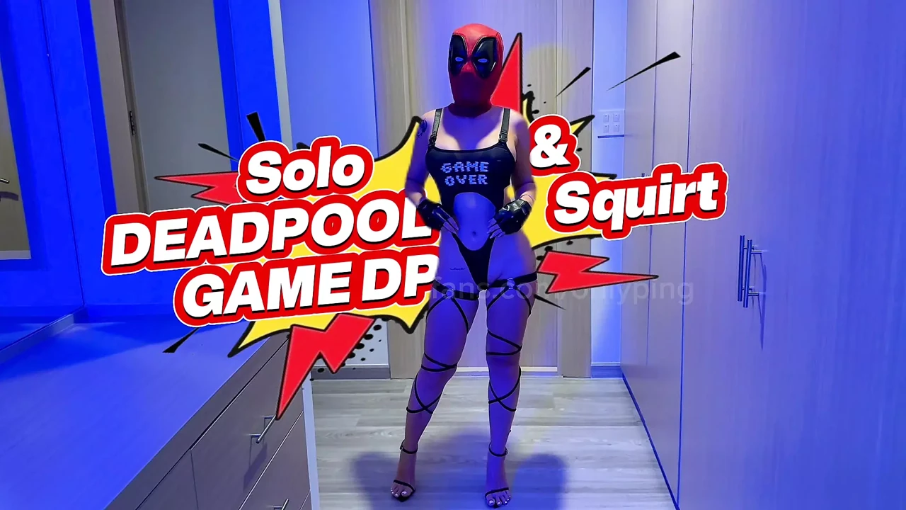 SOLO DEADPOOL GAME DP & SQUIRT - ONLYPING