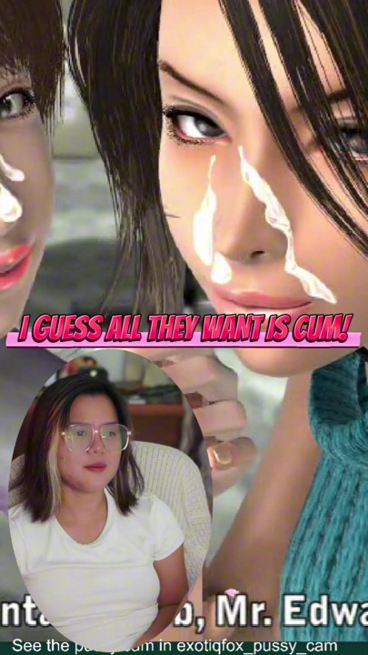 I guess all that they want is cum