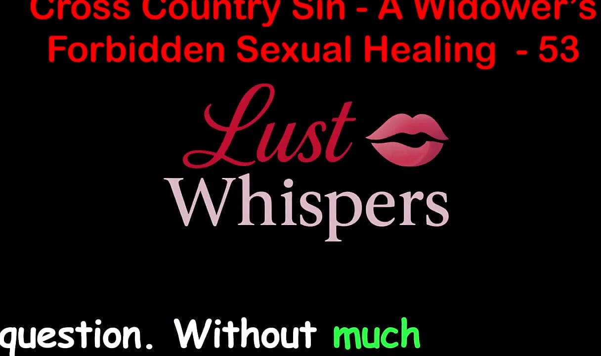 Cross Country Sin a Widower’s Forbidden Sexual Healing Part 53 - English Audio Sex Story