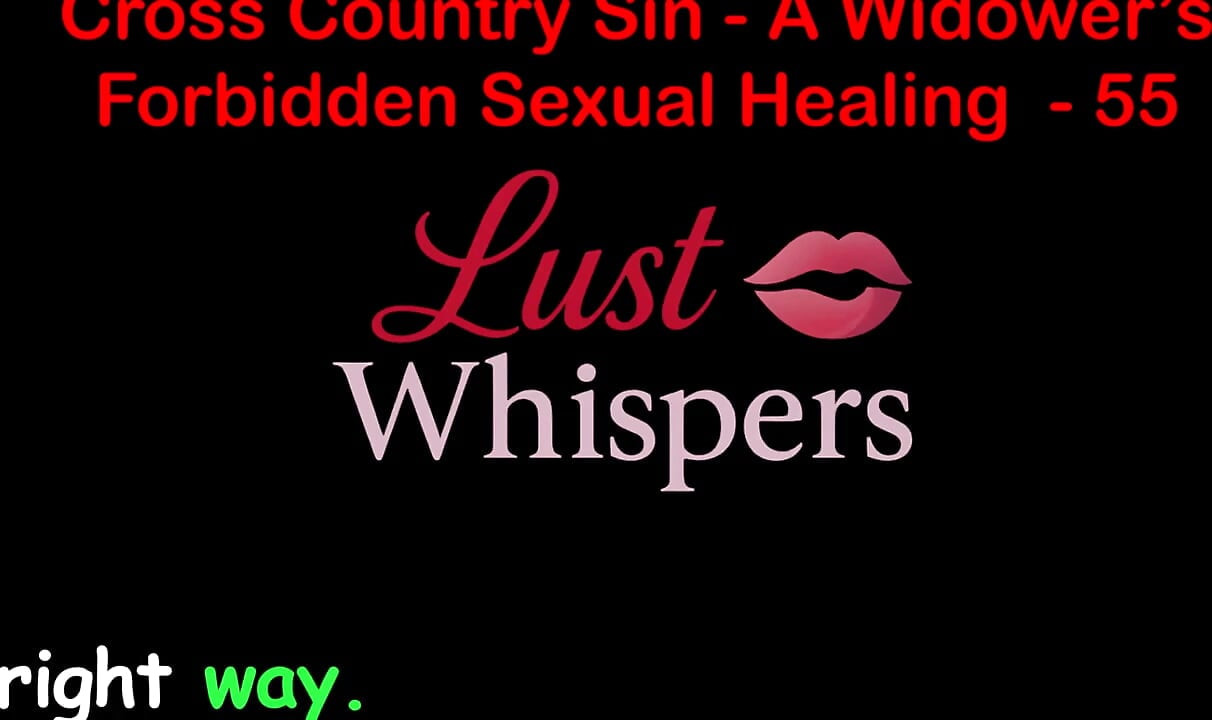Cross Country Sin a Widower's Sexual Healing Part 55 - English Audio Sex Story
