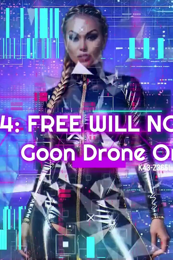 error 404: Free Will Not Found Goon Drone Online