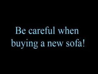 Be careful when buying a new sofa!