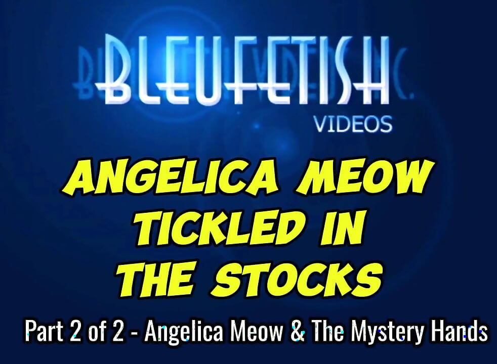 第 2 部分 Angelica Meow 被 Tmh 挠痒痒了, 是时候把这个可爱的女孩性感的脚放进鸡巴了, Tmh 给她们痒