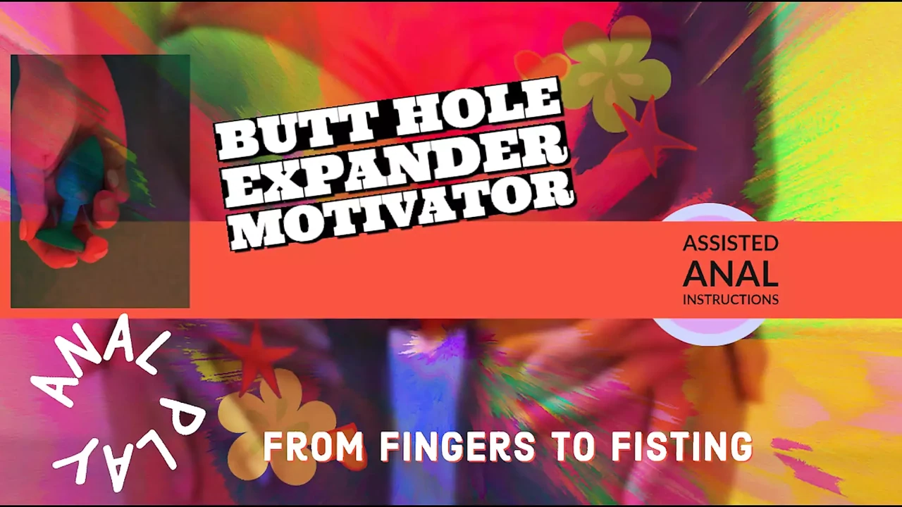 The Energitc Sissy Bottom Butt Hole expand Motivator from fingers to fist