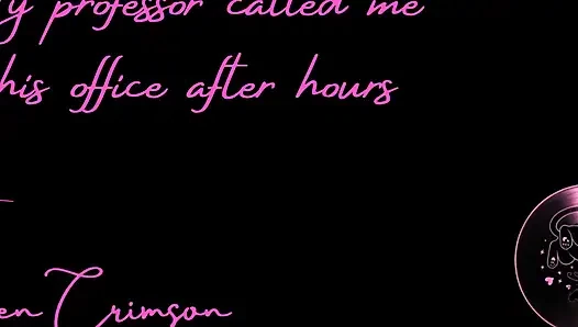 My Professor Called Me to His Office After Hours