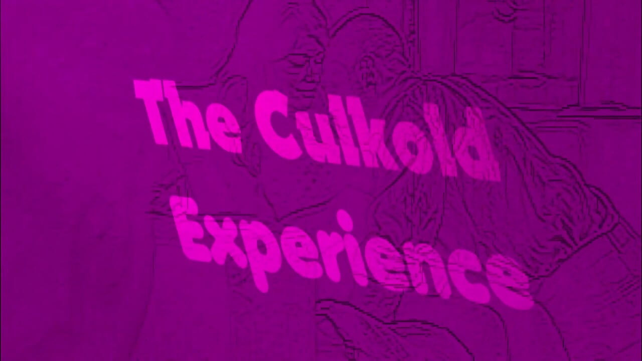 The Culkold Experience