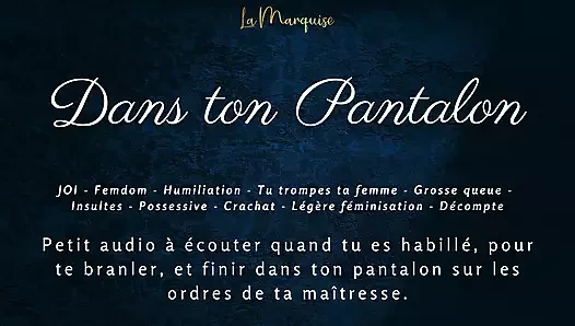 [Fransız ses pornosu] Pantolonunun içine 31 talimatı