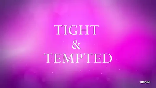 Sıkı ve baştan çıkarıcı.