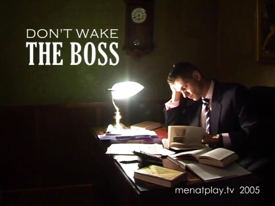 Don't Wake the Boss