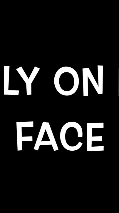 Only on My Face
