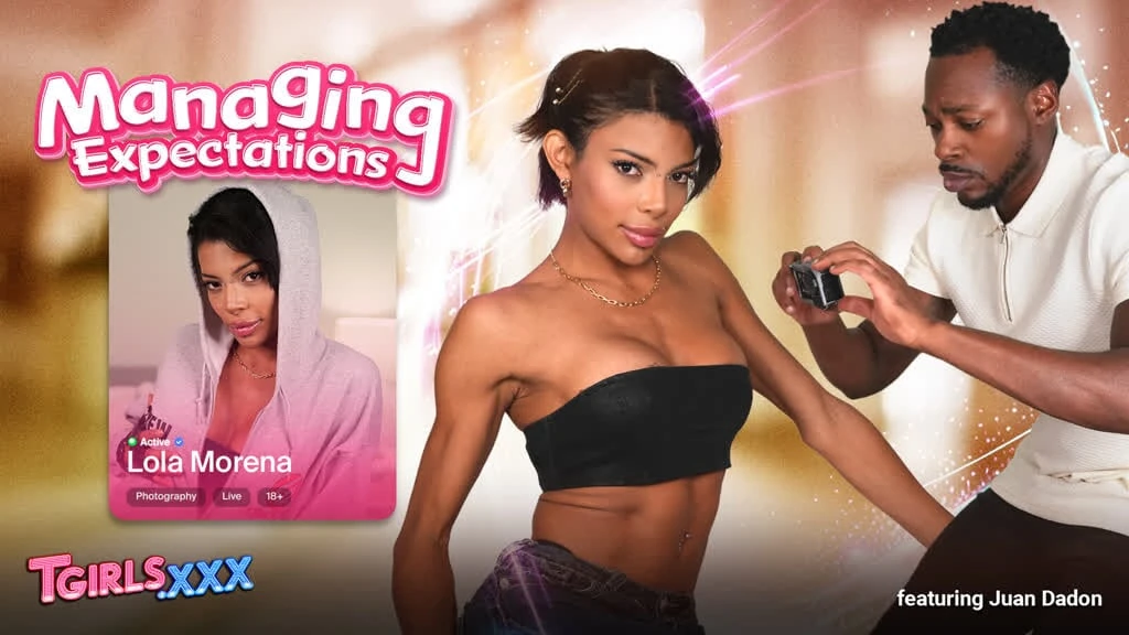 TGIRLS XXX – Managing Expectations With Lola Morena