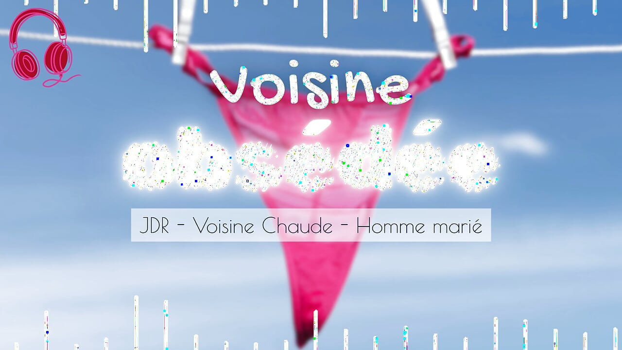 Your Obsessed Neighbor Makes You Cheat Your Wife - French audio porn hot neighbor cheating husband
