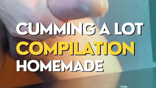 Cumming a Lot Homemade Compilation