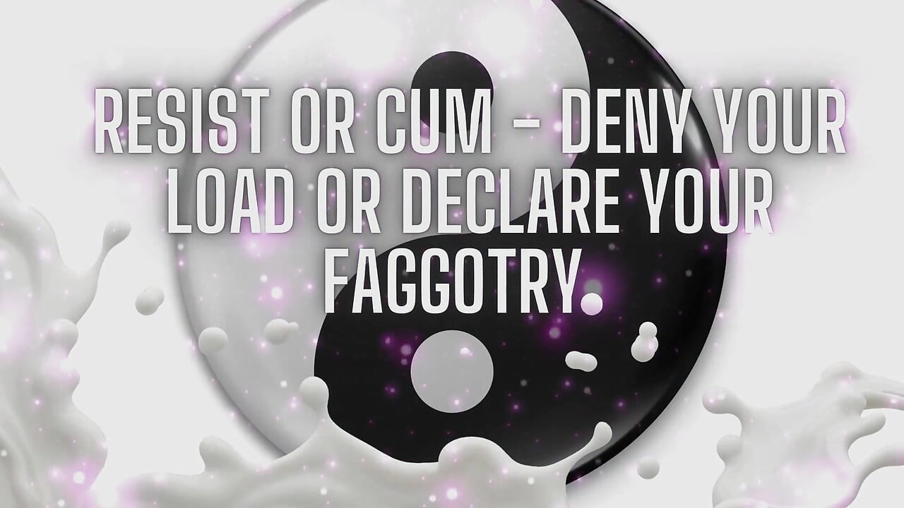 Deny Your Load or Declare Your Fagotry