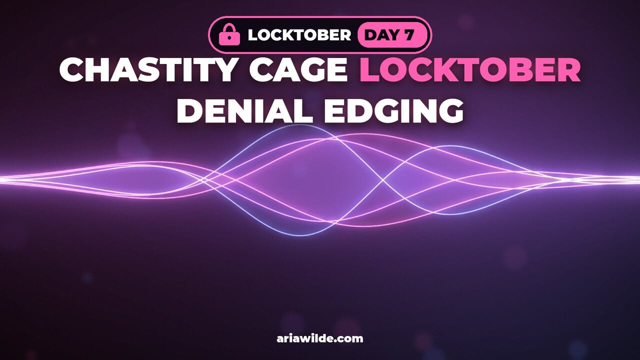 Locktober Day 7 Chastity Cage Locktober Denial Edging