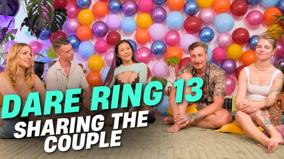 Ersties - Dare Ring 13 - Sharing The Couple Edition (Ep 1 of 5)