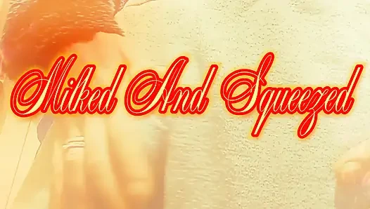 Dick Milked And Squeezed