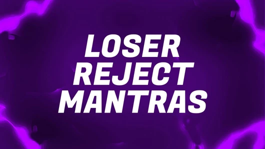 Loser Reject Mantras for Inferior Betas