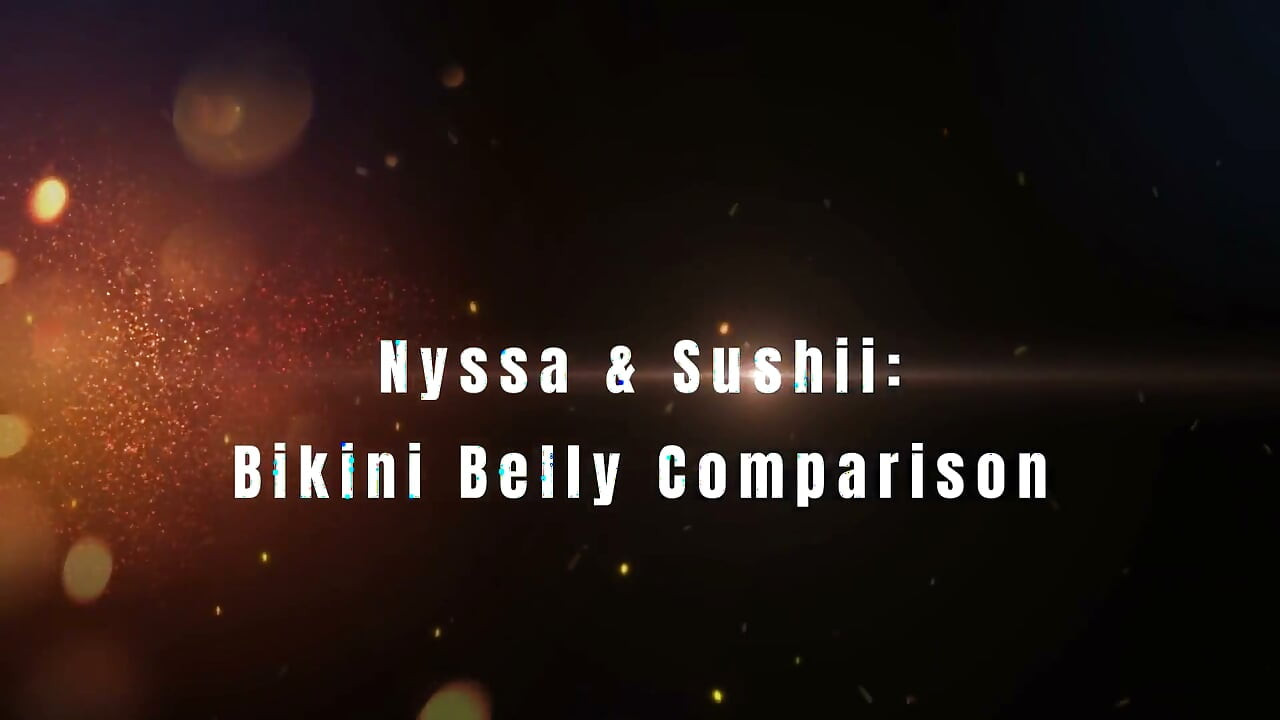 Nyssa & Sushii: Bikini Belly Comparison