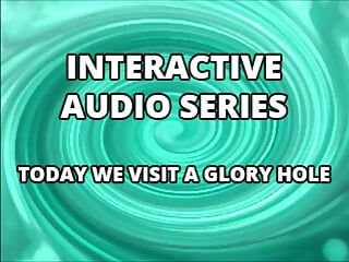 Solo audio: serie de audio interactiva hoy visitamos el gloryhole