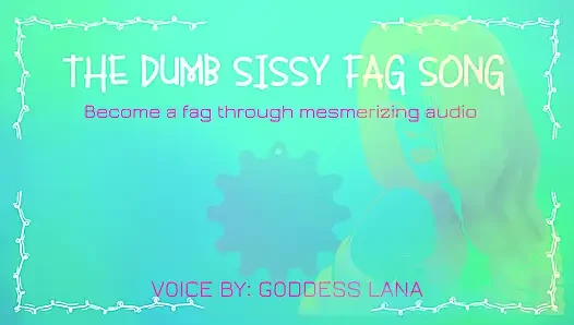 Das dumme, dumme Sissy-Schwuchtel-Lied wird durch Audio zur Schwuchtel