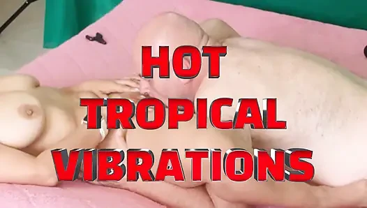 HOT TROPICAL VIBRATIONS WITH ADAMANDEVE AND LUPO