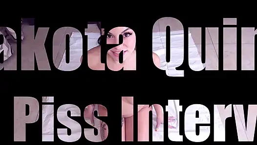 Dakota Quinn: The Piss Interview TRAILER