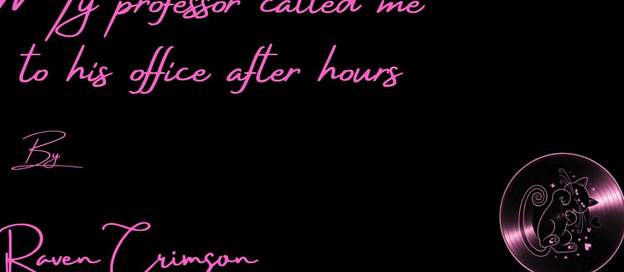 My Professor Called Me to His Office After Hours
