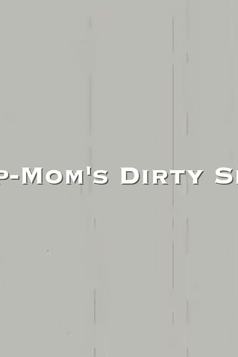 Stepmom's Dirty Secret
