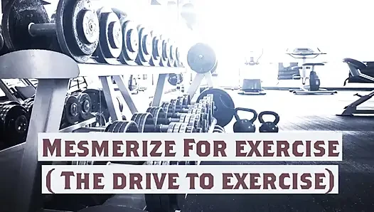 Mesmerize for Exercise New Name ( the Drive to Exercise)