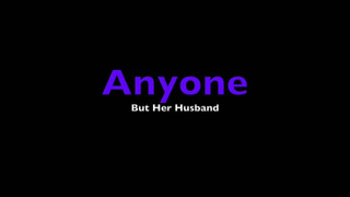 Anyone But her Husband 