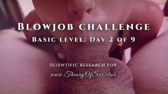 Blowjob challenge. Day 2 of 9, basic level. Theory of Sex CLUB.
