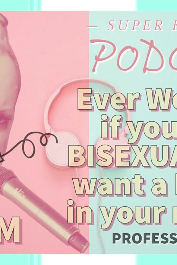 Kinky Podcast 5 Ever Wonder if You Are Bisexual and Want a Penis in Your Mouth
