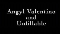 Angyl Valentino & Unfillable