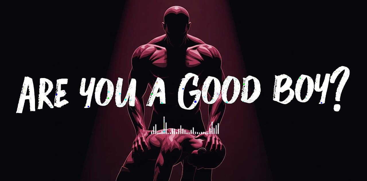 Are You a Good Boy?