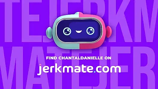 Jerkmate - Jerk off in a private sex show with Chantal Danielle