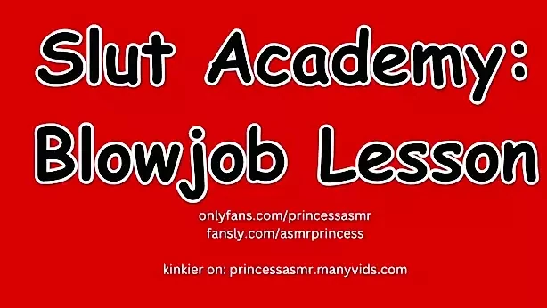 SLUT LESSONS: BLOWJOB
